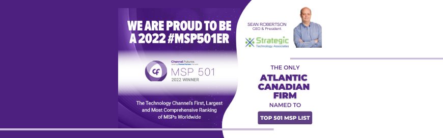 Strategic Technology Associates Is The Only Atlantic Canadian Firm Named To List Of Top 501 MSP