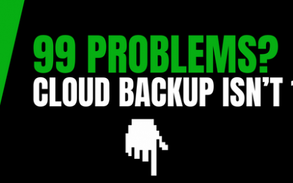 99 Problems but Cloud Backup Isn’t 1