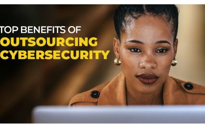 Top 9 Benefits of Outsourcing Your Cybersecurity