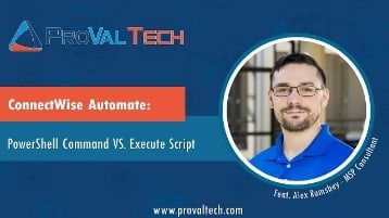 ConnectWise Automate: PowerShell Command vs Execute Script