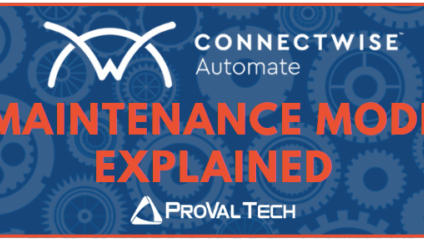 ConnectWise Automate Maintenance Mode Explained Best Practice