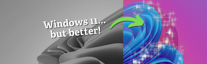 Are you ready for Windows 11 to get even better?